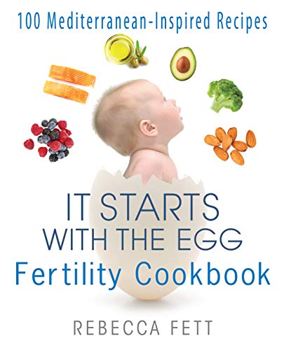 It Starts with the Egg Fertility Cookbook: 100 Mediterranean-Inspired Recipes [2020] - Epub + Converted Pdf